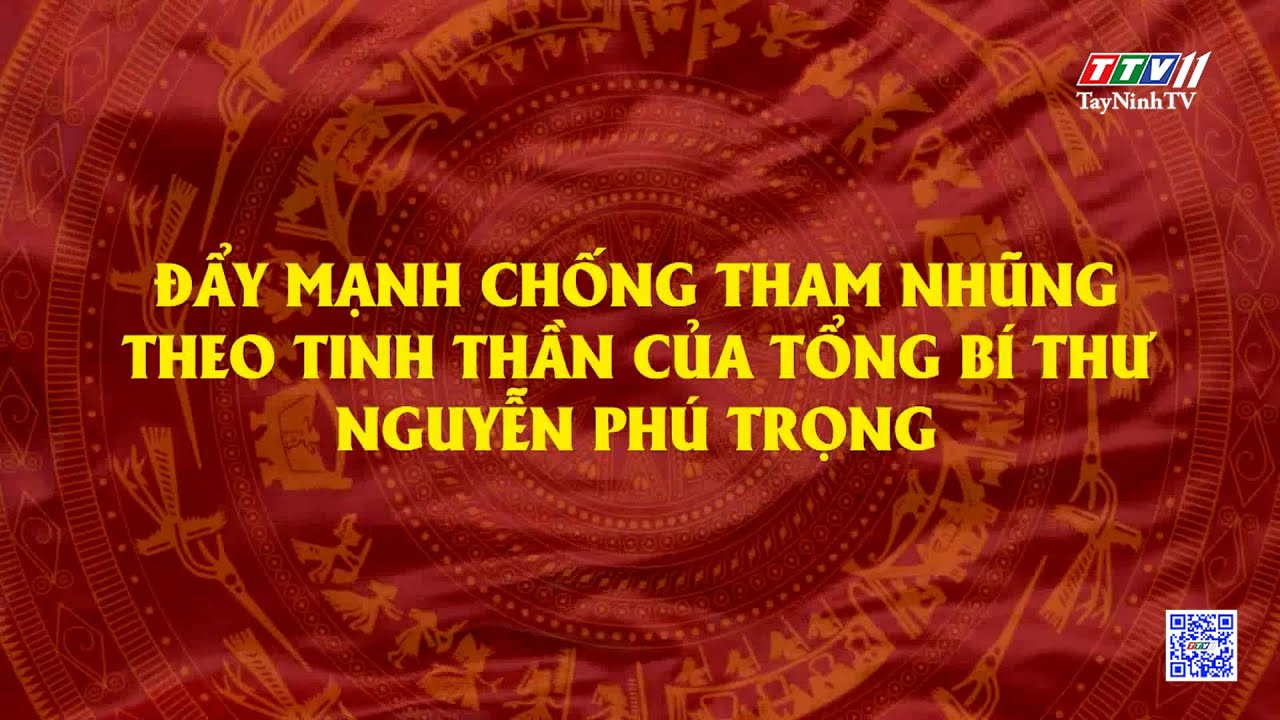 Đẩy mạnh chống tham nhũng theo tinh thần của Tổng Bí thư Nguyễn Phú Trọng | NHỮNG VẤN ĐỀ HÔM NAY | TayNinhTV